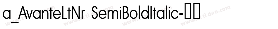 a_AvanteLtNr SemiBoldItalic字体转换